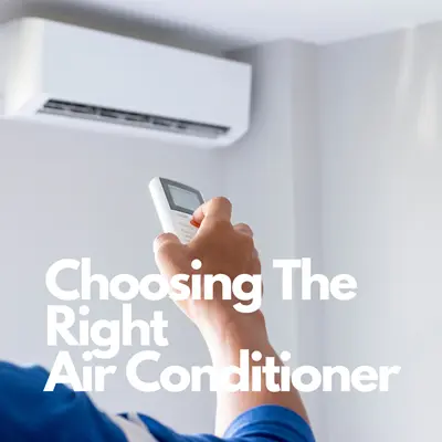 Choosing The Right Air Conditioner